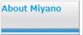About Miyano 